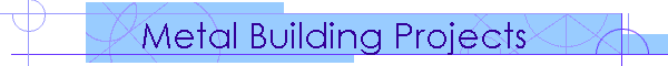 Metal Building Projects