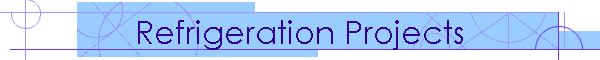 Refrigeration Projects